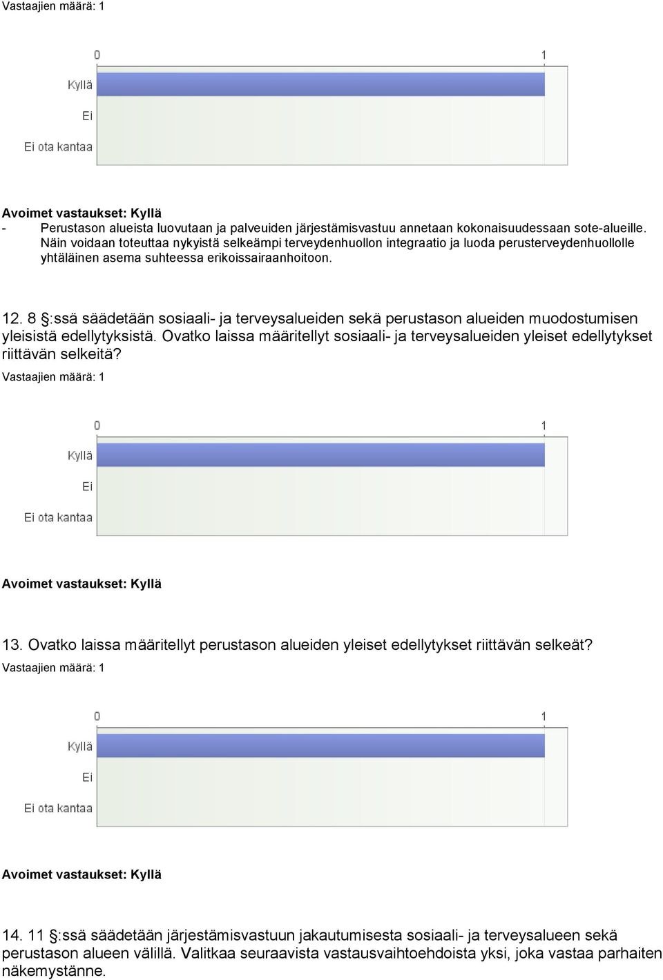 8 :ssä säädetään sosiaali- ja terveysalueiden sekä perustason alueiden muodostumisen yleisistä edellytyksistä.