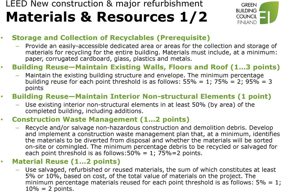 Building Reuse Maintain Existing Walls, Floors and Roof (1 3 points) Maintain the existing building structure and envelope.