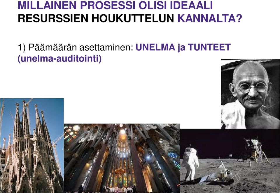 1) Päämäärän asettaminen: UNELMA