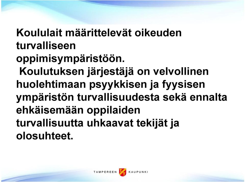 Koulutuksen järjestäjä on velvollinen huolehtimaan psyykkisen