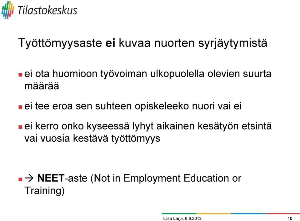 nuori vai ei ei kerro onko kyseessä lyhyt aikainen kesätyön etsintä vai