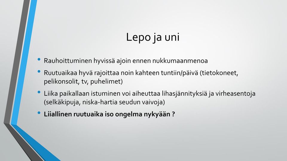 Liika paikallaan istuminen voi aiheuttaa lihasjännityksiä ja virheasentoja