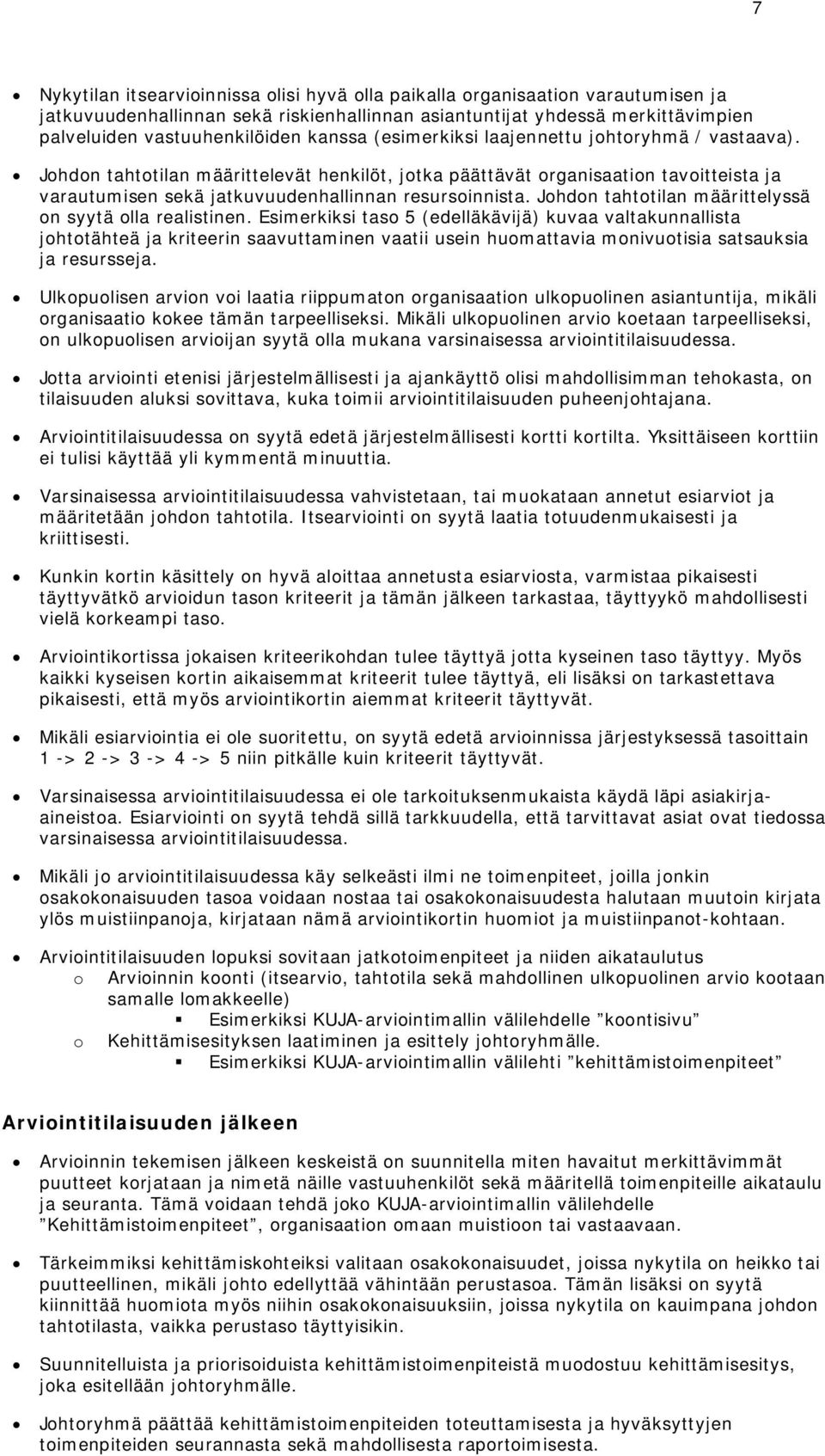 Johdon tahtotilan määrittelyssä on syytä olla realistinen.