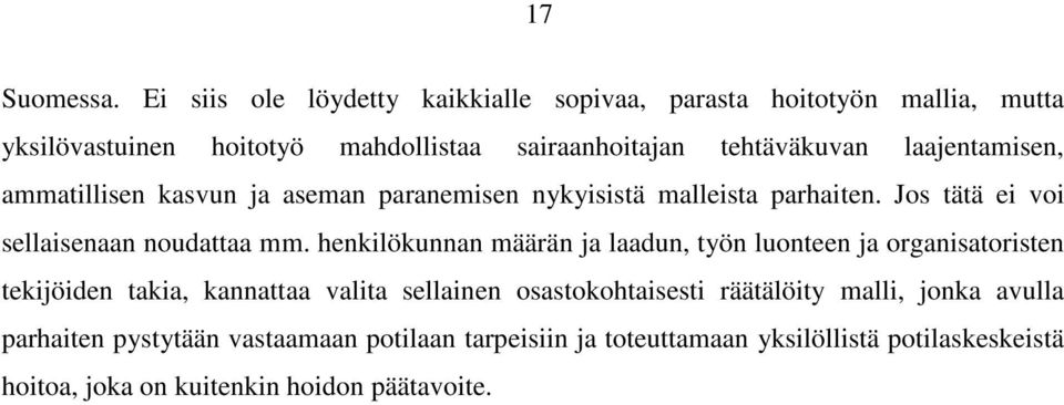 laajentamisen, ammatillisen kasvun ja aseman paranemisen nykyisistä malleista parhaiten. Jos tätä ei voi sellaisenaan noudattaa mm.