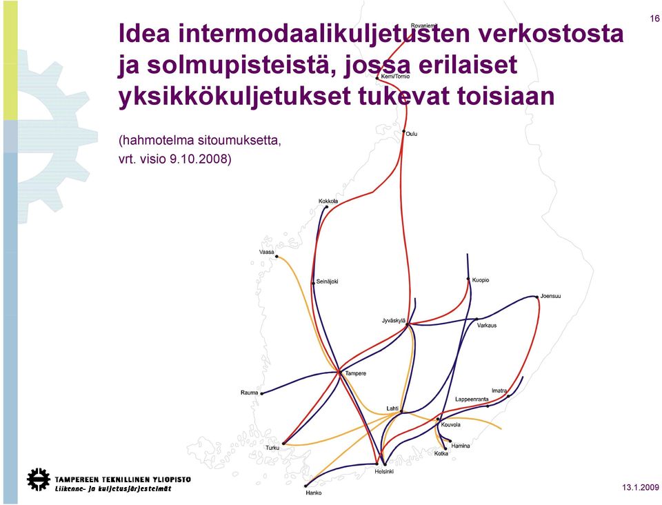 yksikkökuljetukset tukevat toisiaan 16