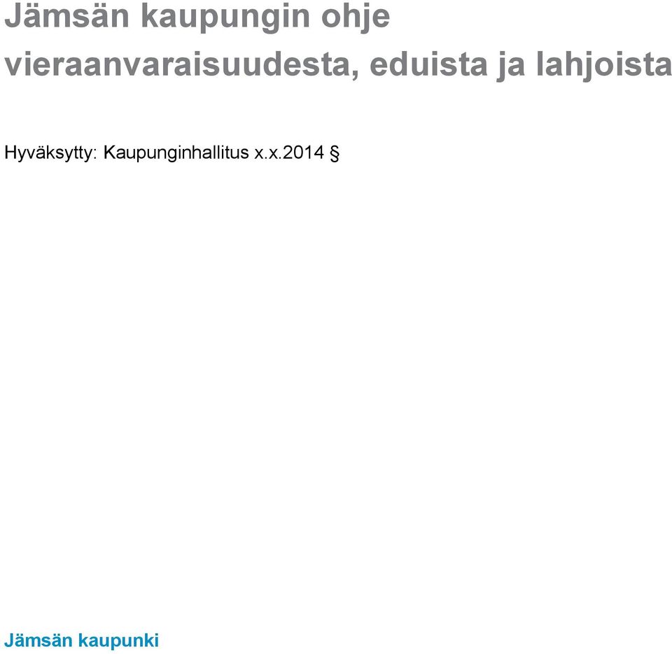 ja lahjoista Hyväksytty: