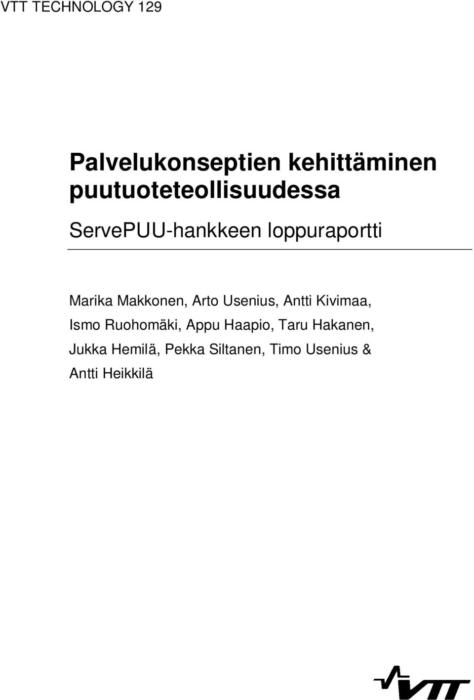 Makkonen, Arto Usenius, Antti Kivimaa, Ismo Ruohomäki, Appu