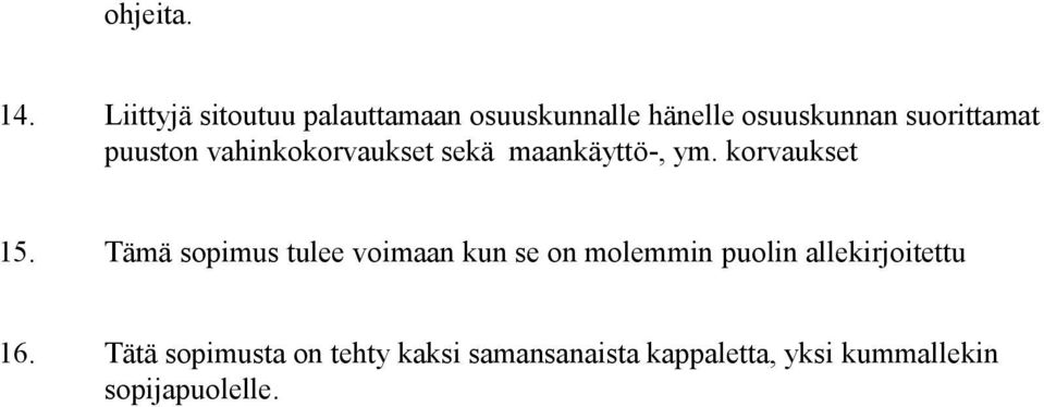 puuston vahinkokorvaukset sekä maankäyttö-, ym. korvaukset 15.