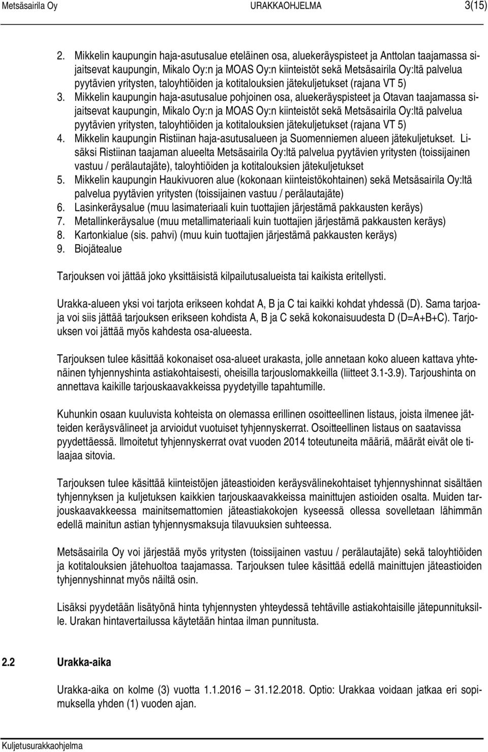 yritysten, taloyhtiöiden ja kotitalouksien jätekuljetukset (rajana VT 5) 3.