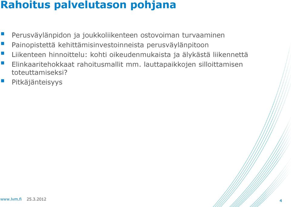 hinnoittelu: kohti oikeudenmukaista ja älykästä liikennettä Elinkaaritehokkaat