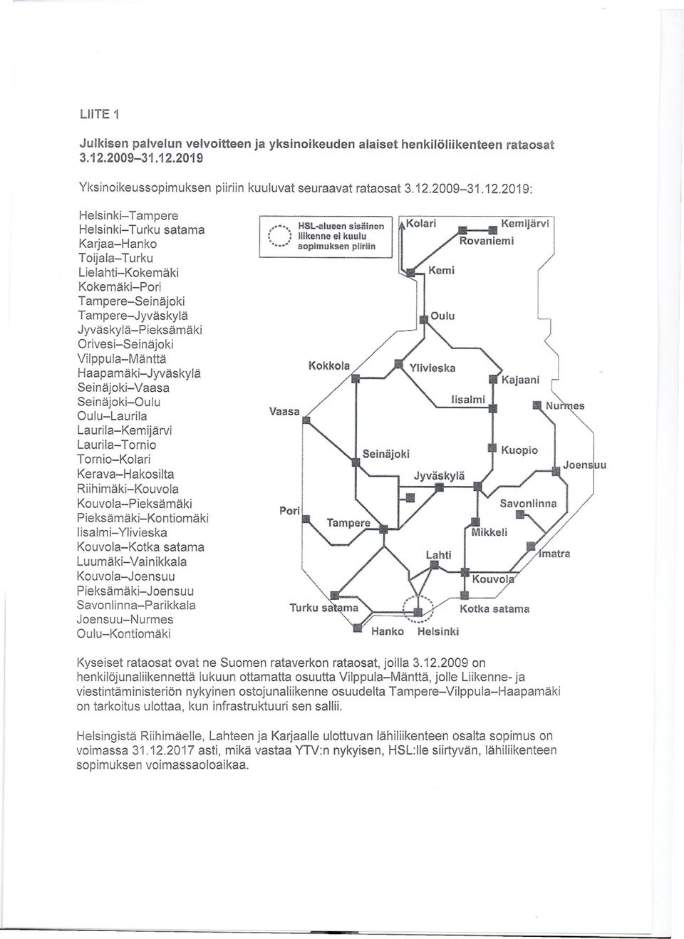 2019 Yksinoikeussopimuksen piiriin kuuluvat seuraavat rataosat 3.12.