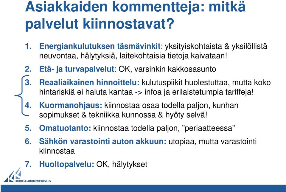 Etä- ja turvapalvelut: OK, varsinkin kakkosasunto 3.