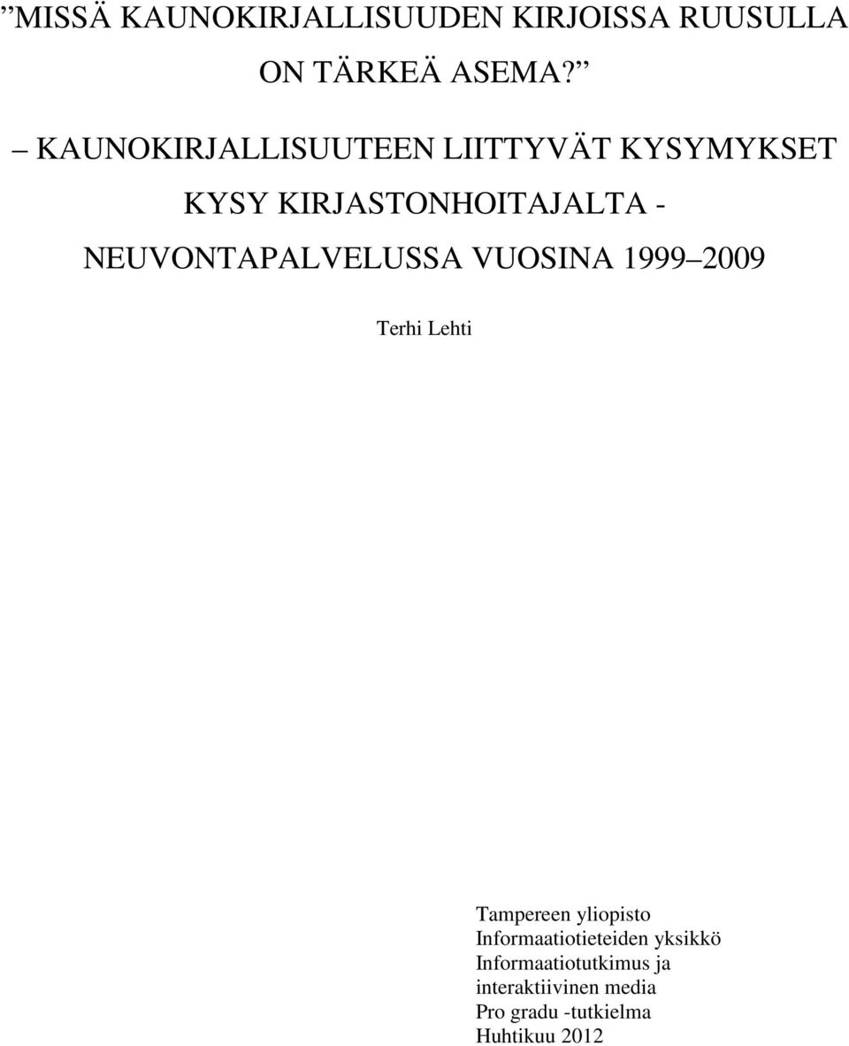 NEUVONTAPALVELUSSA VUOSINA 1999 2009 Terhi Lehti Tampereen yliopisto