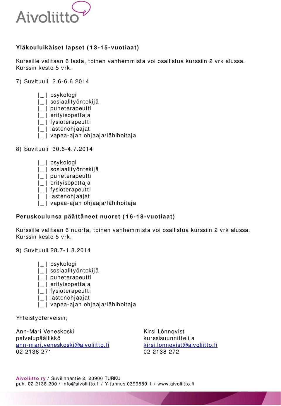 Suvituuli 2.6-6.6.2014 8) Suvituuli 30.6-4.7.