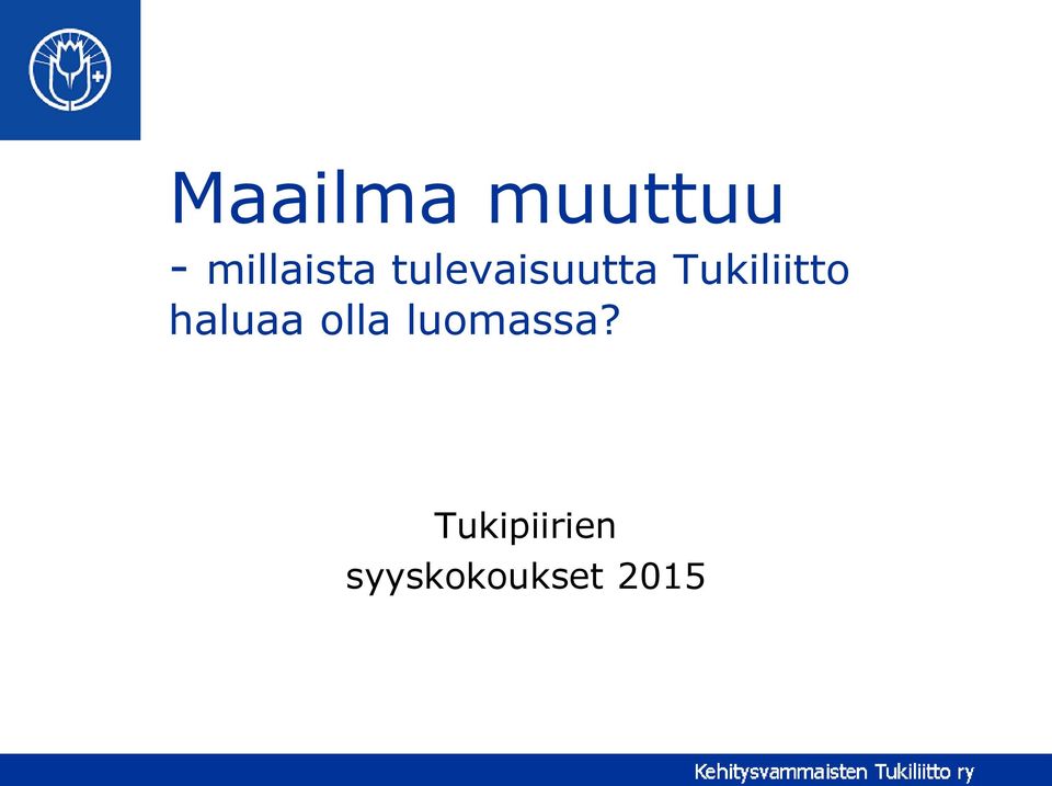 Tukiliitto haluaa olla