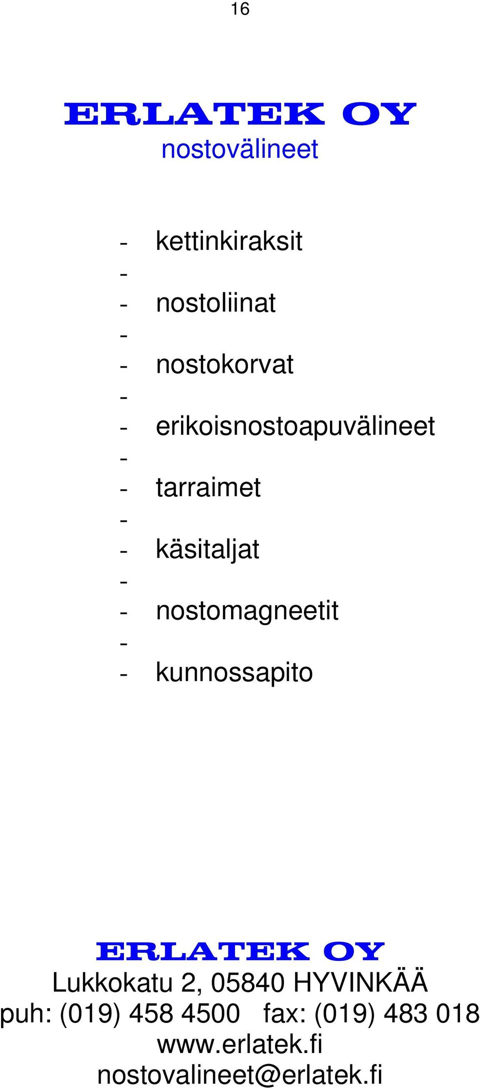 - nostomagneetit - - kunnossapito ERLATEK OY Lukkokatu 2, 05840