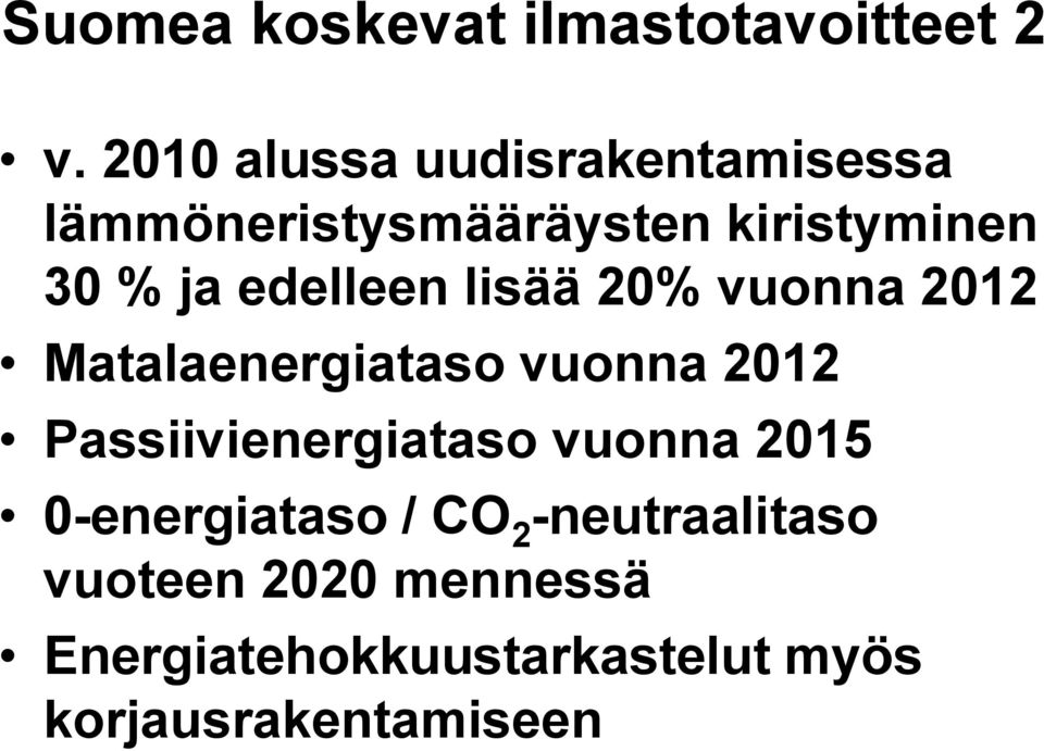 edelleen lisää 20% vuonna 2012 Matalaenergiataso vuonna 2012