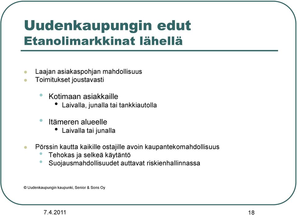 tai junalla Pörssin kautta kaikille ostajille avoin kaupantekomahdollisuus Tehokas ja selkeä