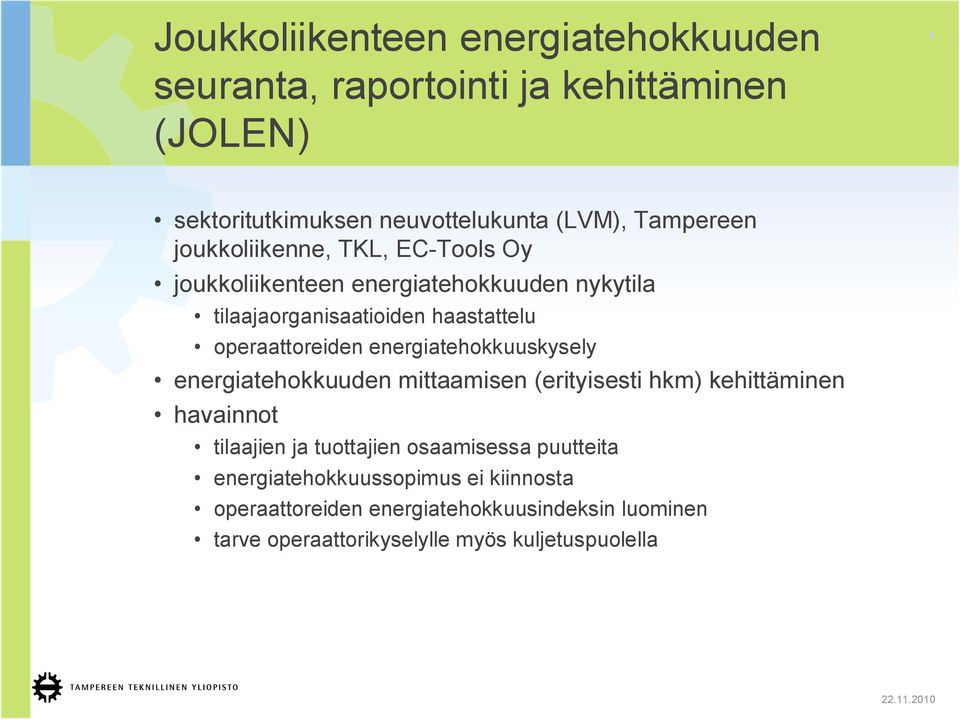 energiatehokkuuskysely energiatehokkuuden mittaamisen (erityisesti hkm) kehittäminen havainnot tilaajien ja tuottajien osaamisessa