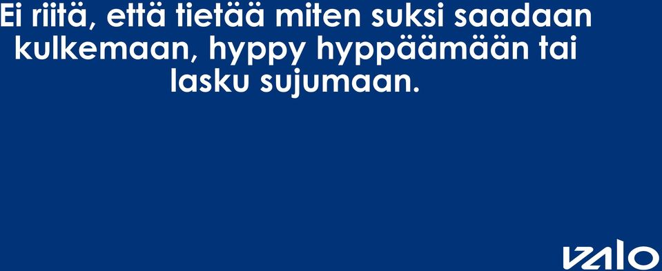 kulkemaan, hyppy