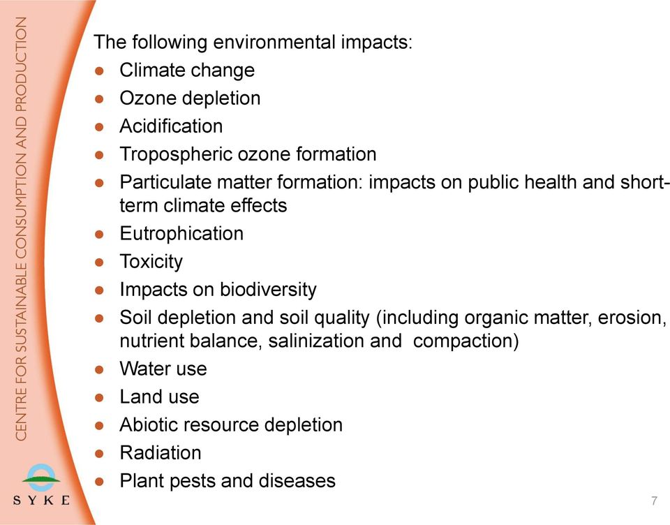 Impacts on biodiversity Soil depletion and soil quality (including organic matter, erosion, nutrient balance,