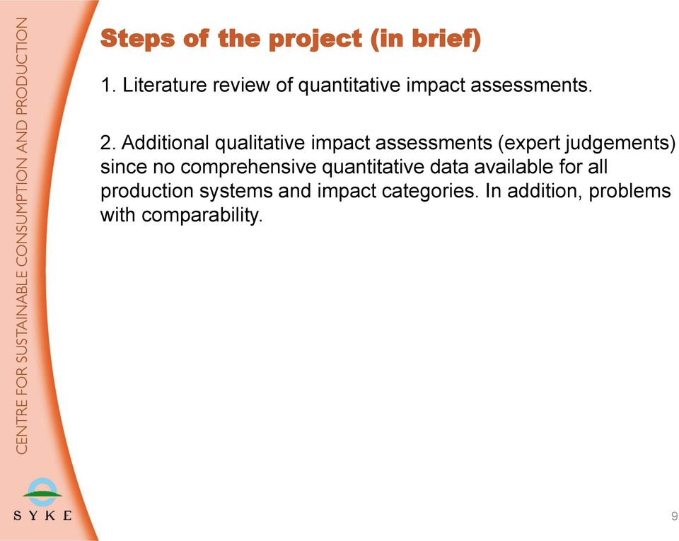 Additional qualitative impact assessments (expert judgements) since no