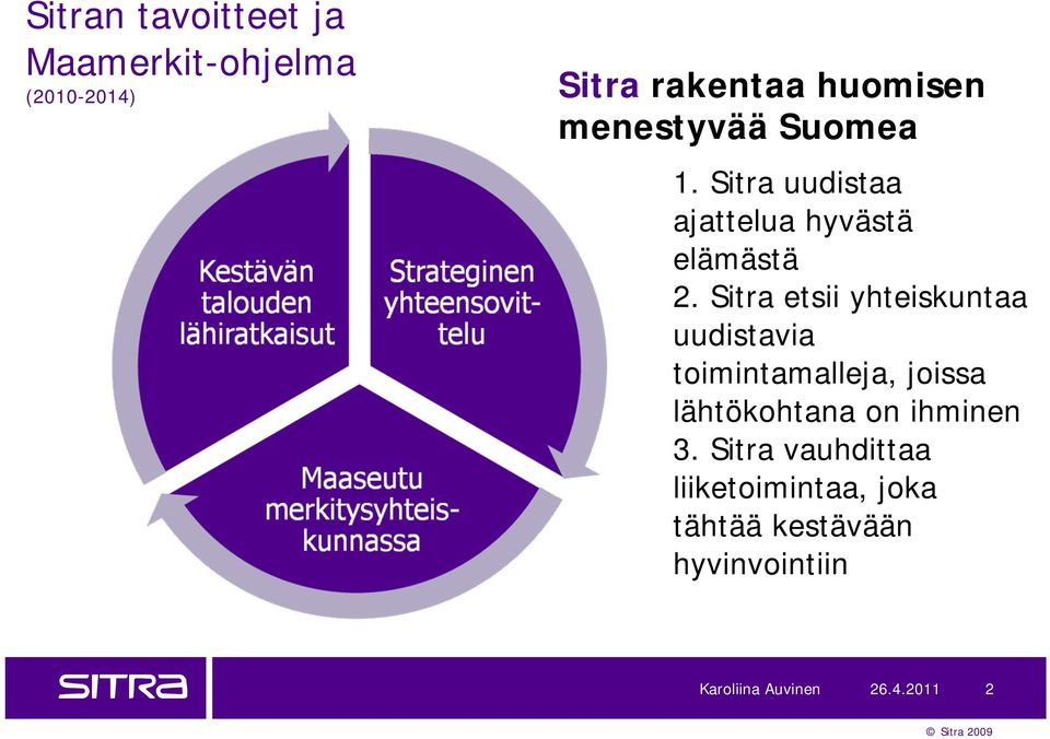 Sitra etsii yhteiskuntaa uudistavia toimintamalleja, joissa lähtökohtana on
