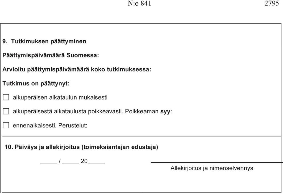 tutkimuksessa: Tutkimus on päättynyt: alkuperäisen aikataulun mukaisesti alkuperäisestä