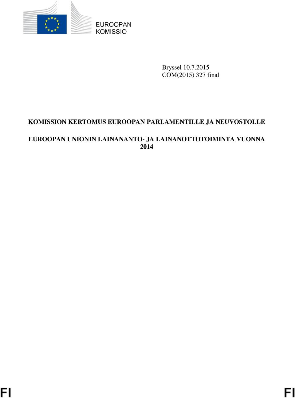 EUROOPAN PARLAMENTILLE JA NEUVOSTOLLE