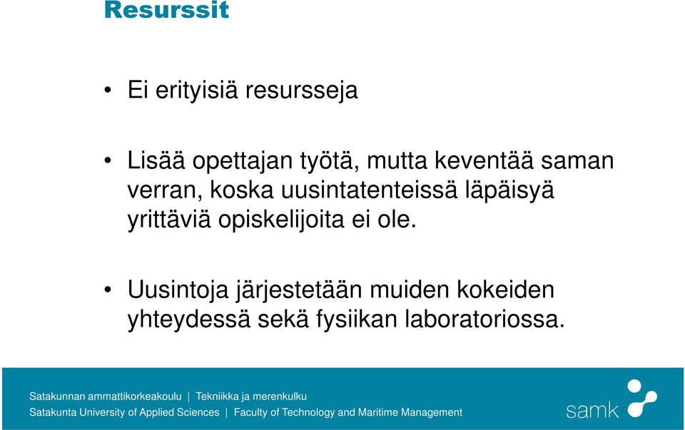 läpäisyä yrittäviä opiskelijoita ei ole.
