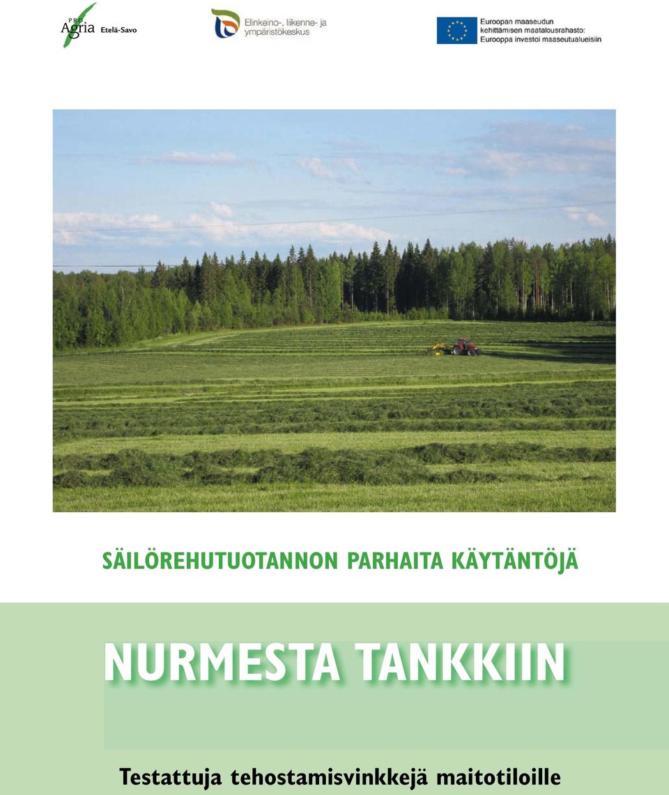 KÄYTÄNTÖJÄ NURMESTA