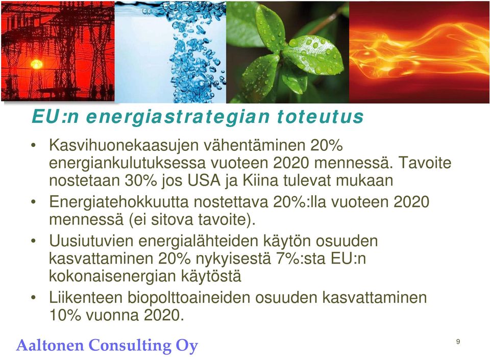 Tavoite nostetaan 30% jos USA ja Kiina tulevat mukaan Energiatehokkuutta nostettava 20%:lla vuoteen 2020