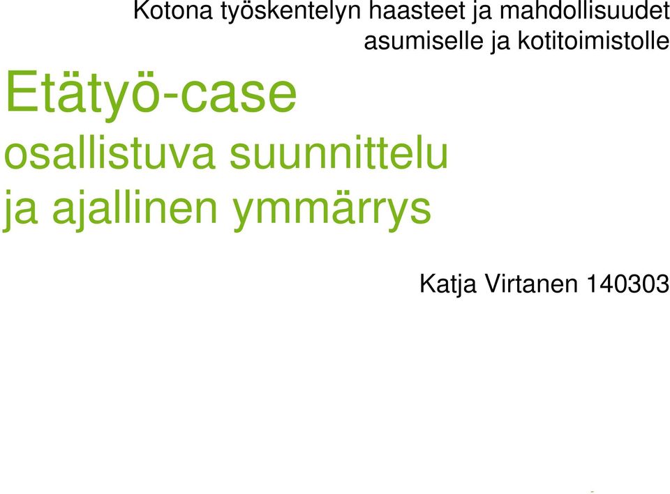 kotitoimistolle Etätyö-case