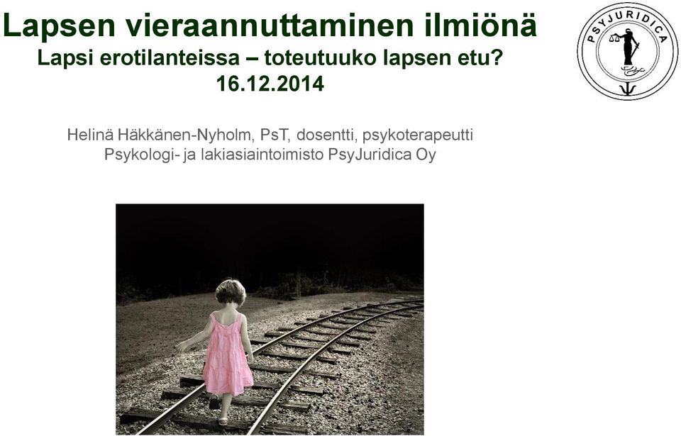 2014 Helinä Häkkänen-Nyholm, PsT, dosentti,