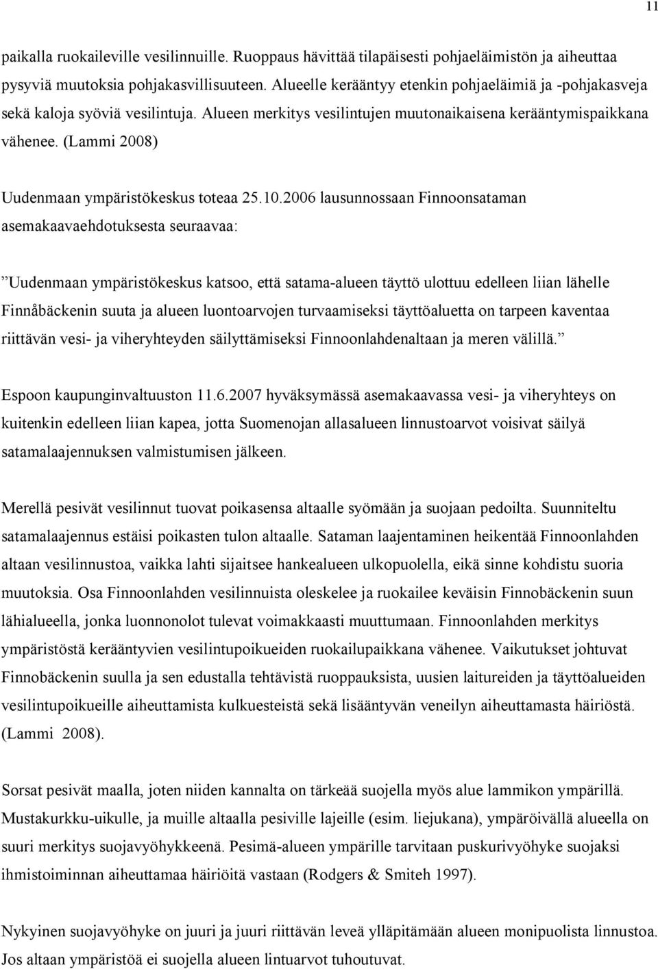 (Lammi 2008) Uudenmaan ympäristökeskus toteaa 25.10.