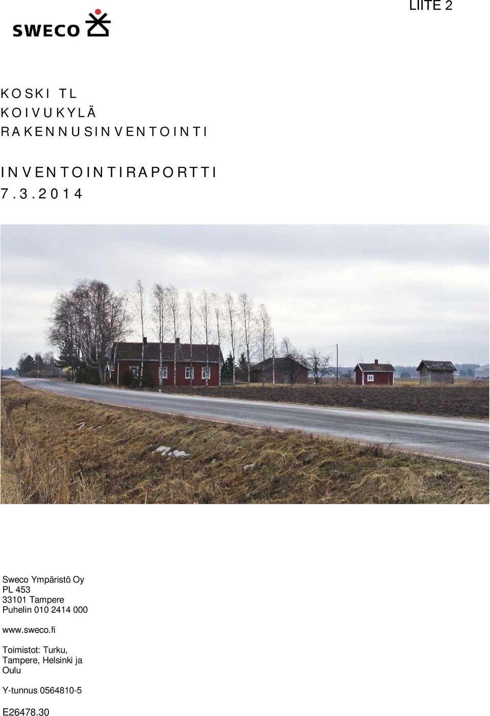 2014 Sweco Ympäristö Oy PL 453 33101 Tampere Puhelin