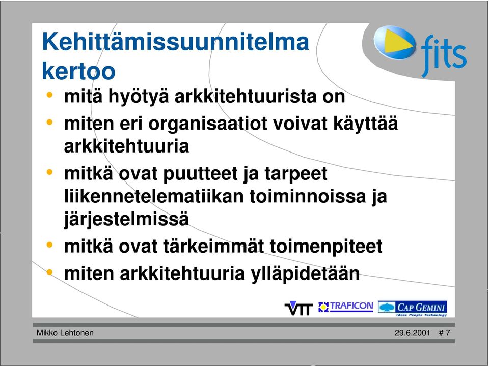 tarpeet liikennetelematiikan toiminnoissa ja järjestelmissä mitkä ovat