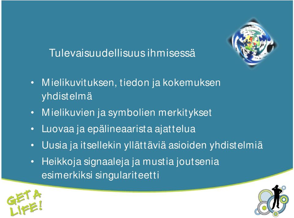 epälineaarista ajattelua Uusia ja itsellekin yllättäviä asioiden