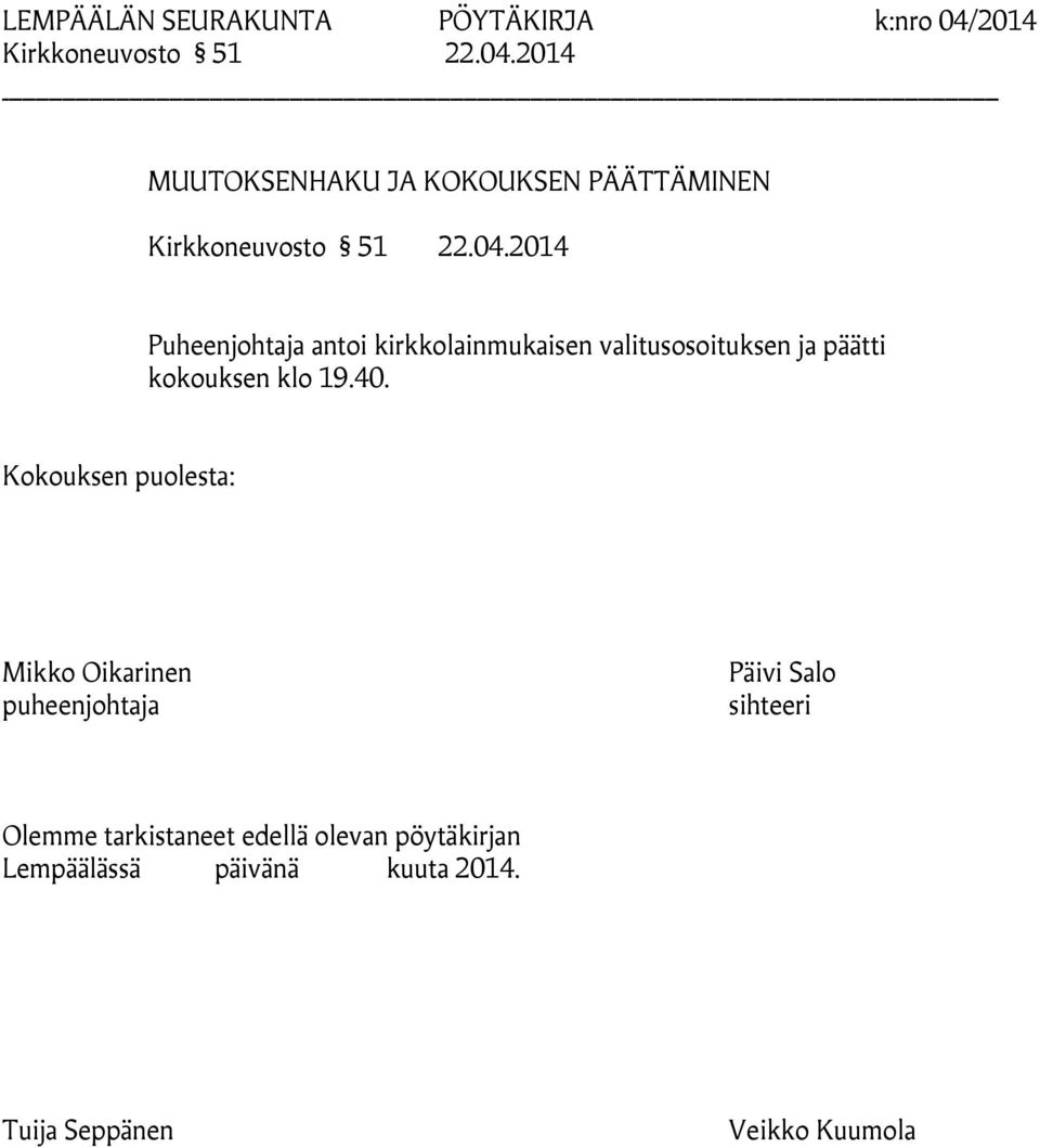 2014 MUUTOKSENHAKU JA KOKOUKSEN PÄÄTTÄMINEN Kirkkoneuvosto 51 22.04.