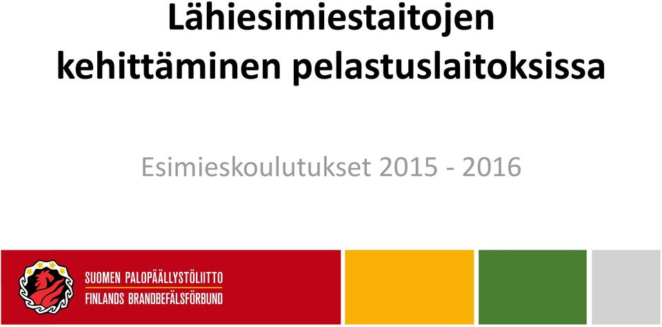 pelastuslaitoksissa