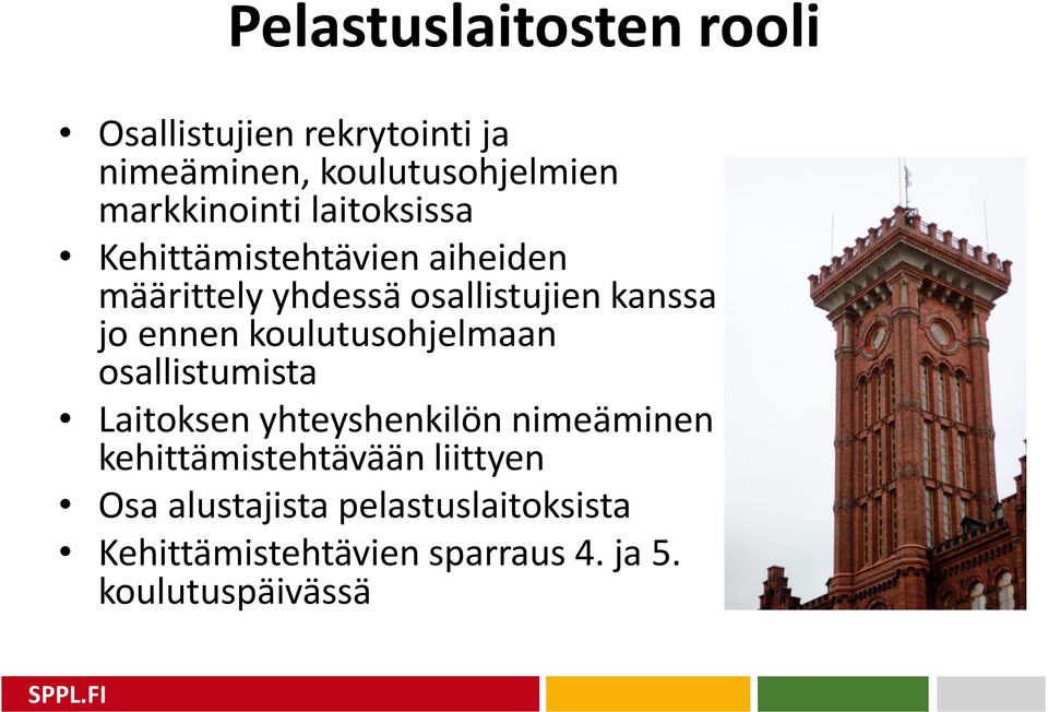 jo ennen koulutusohjelmaan osallistumista Laitoksen yhteyshenkilön nimeäminen