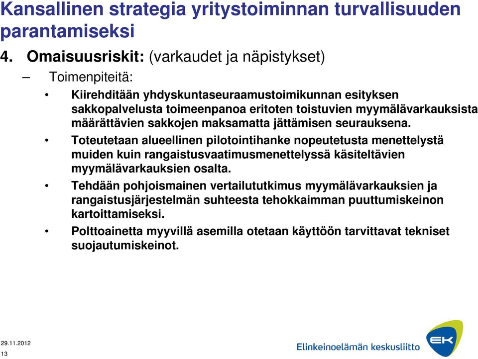 myymälävarkauksista määrättävien sakkojen maksamatta jättämisen seurauksena.