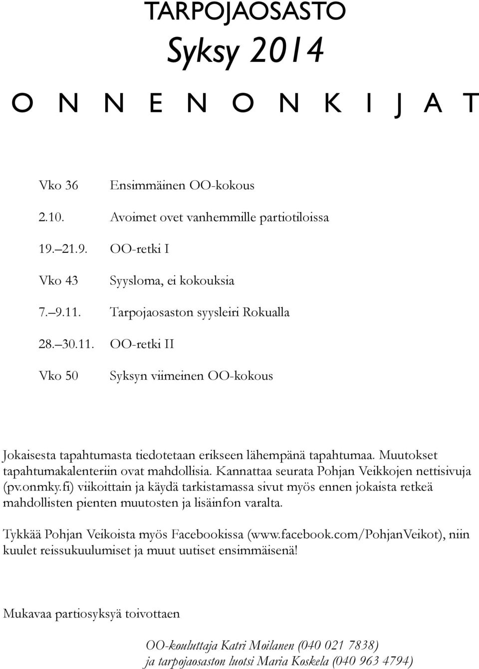 Tarpojaosaston syysleiri Rokualla 28. 30.11.