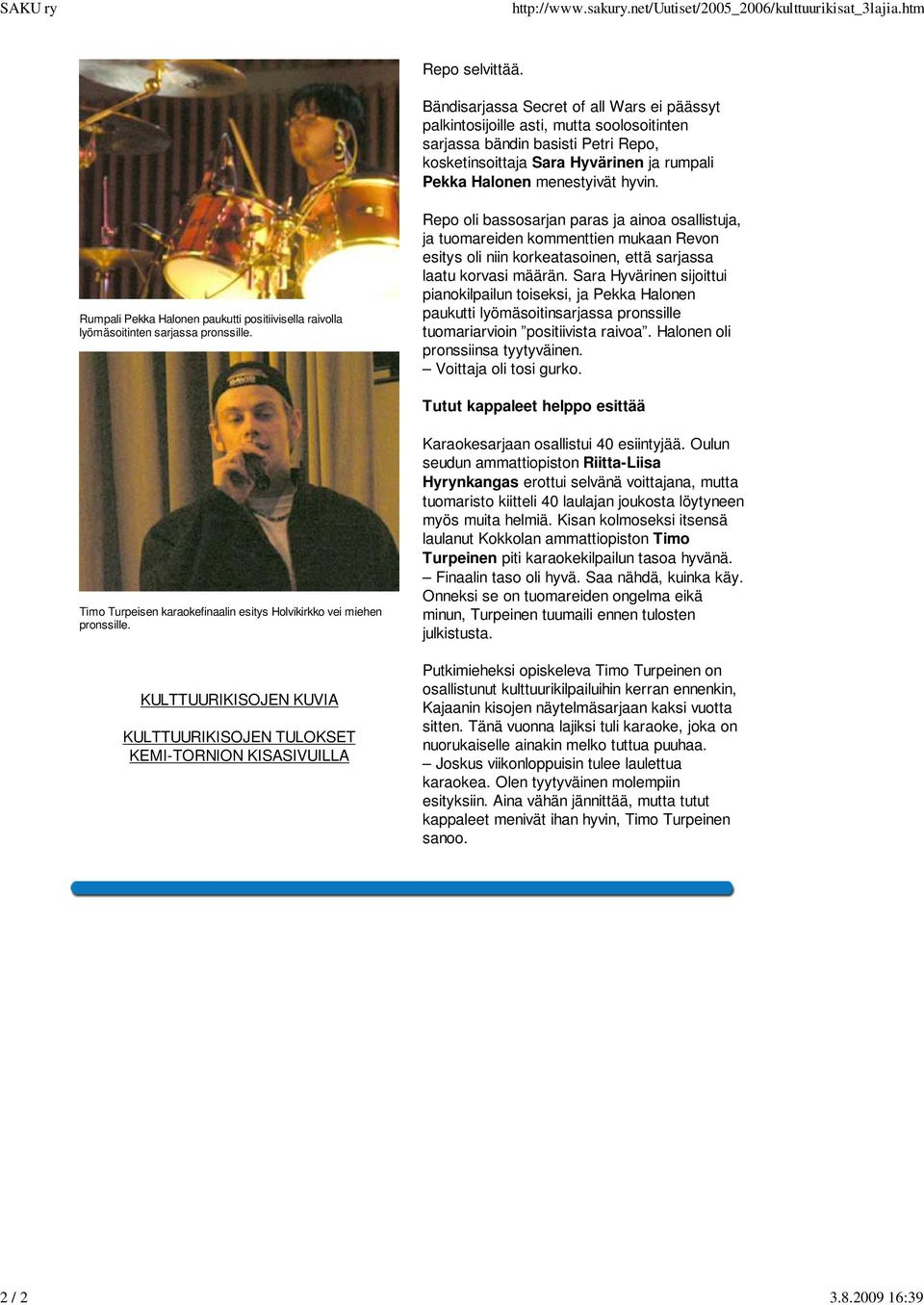 Rumpali Pekka Halonen paukutti positiivisella raivolla lyömäsoitinten sarjassa pronssille.