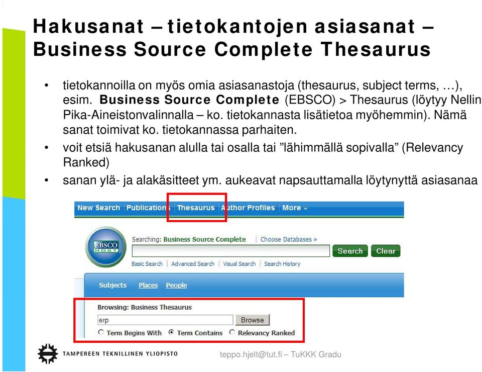Business Source Complete (EBSCO) > Thesaurus (löytyy Nellin Pika-Aineistonvalinnalla ko.