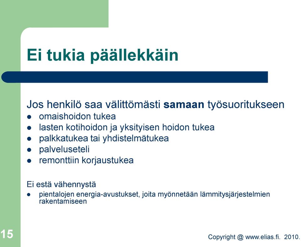 tai yhdistelmätukea palveluseteli remonttiin korjaustukea Ei estä vähennystä