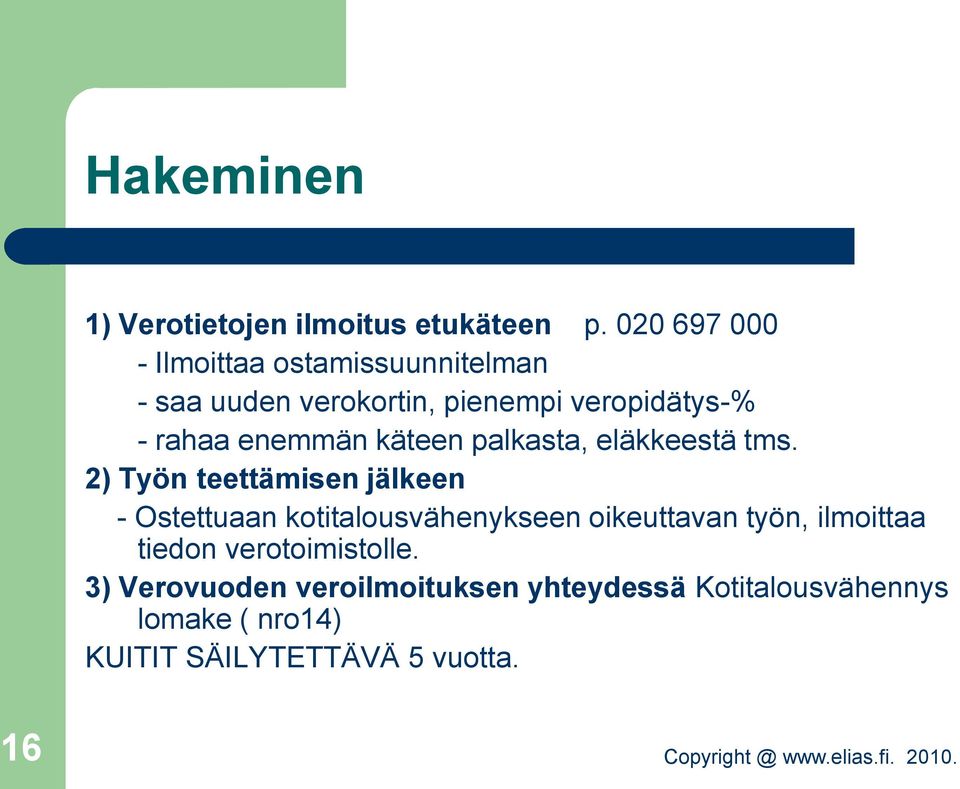 enemmän käteen palkasta, eläkkeestä tms.