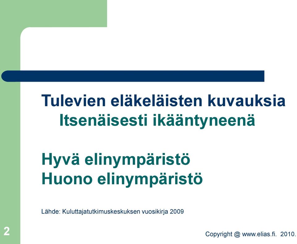elinympäristö Huono elinympäristö