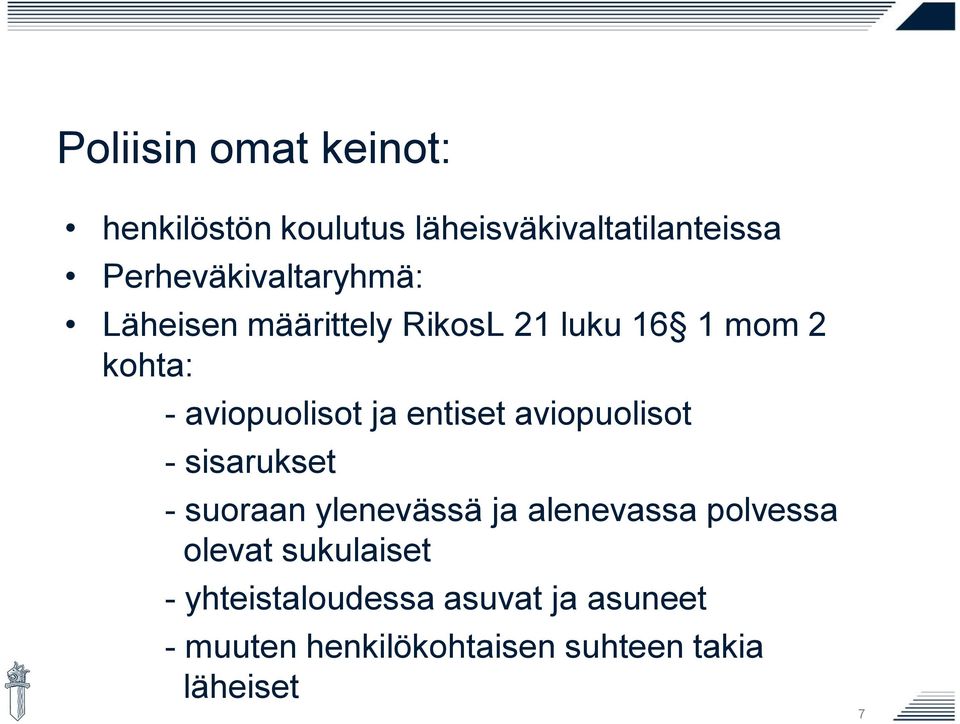 aviopuolisot ja entiset aviopuolisot - sisarukset - suoraan ylenevässä ja alenevassa