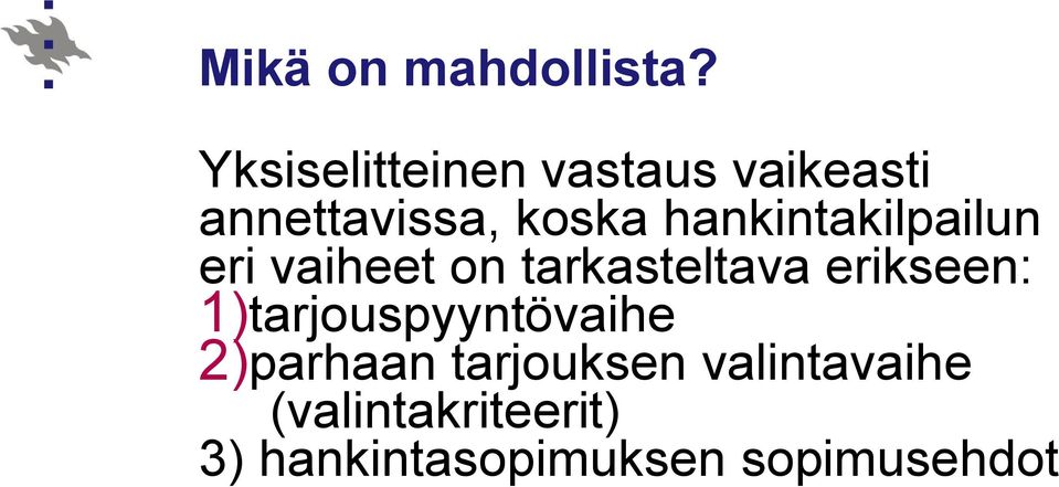 hankintakilpailun eri vaiheet on tarkasteltava erikseen: